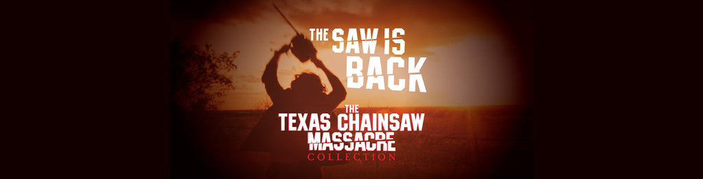 The Saw is Back. The Texas Chainsaw Massacre Collection. Leatherface with Chainsaw in silhouette. 
