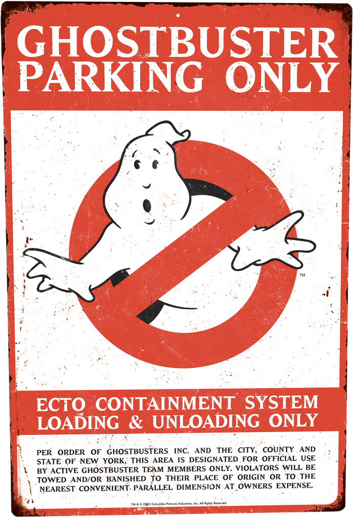 Metal sign, portrait . weathered look.  Red, black and white, image of ghost in crossed circle. White text at top, ghostbuster parking only. white text below, Ecto containment system loading & unloading only. Black text, per order of ghostbusters inc and the city, county and state of new york. this area is designated for official use by active ghostbuster team members only. violators will be towed and/or banished to their place of origin or to the nearest convenient parallel dimension at owners expense. 