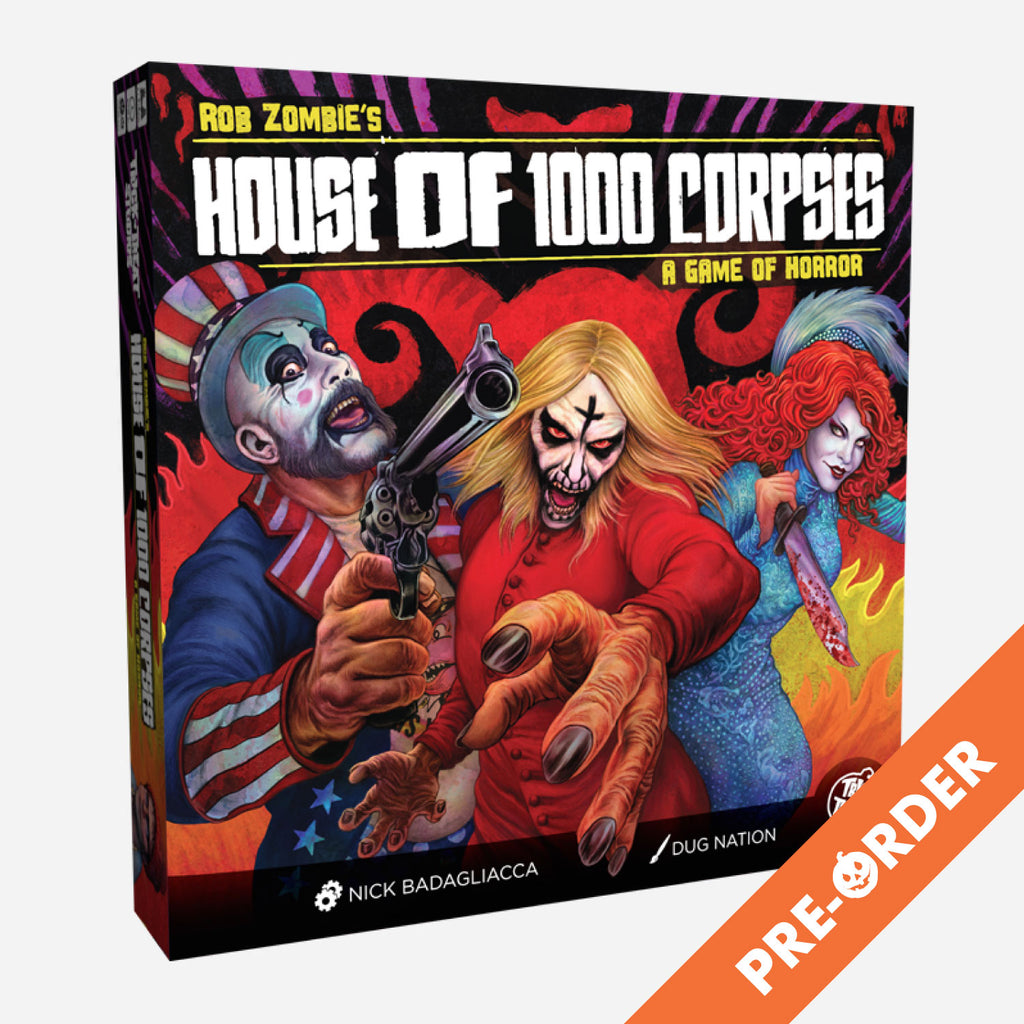 White background, orange diagonal banner at bottom right, white text reads pre-order. board game box cover. Colorful illustration of 3 movie characters 2 men, one woman holding weapons and posed menacingly. White and yellow text at top reads, Rob Zombie's House of 1000 Corpses a game of horror. White text at bottom reads, Nick Badagliacca, Dug Nation. White Trick or Treat Studios logo in bottom right corner of box.