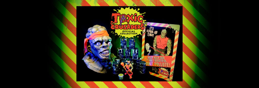 Toxic Crusaders Official Collection. It's Clean up time! Help keep our planet beautiful, don't pollute! Toxie mask, action figure and metal wall decor.