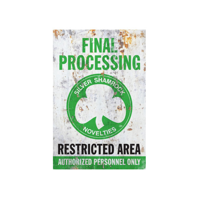 Portrait oriented sign.  Weathered and distressed, white back ground.  Green text reads final processing, above green circle with white shamrock in the middle, white text reads Siver Shamrock Novelties.  Black text reads Restricted area.  Green bar at bottom, white text reads Authorized Personnel Only.