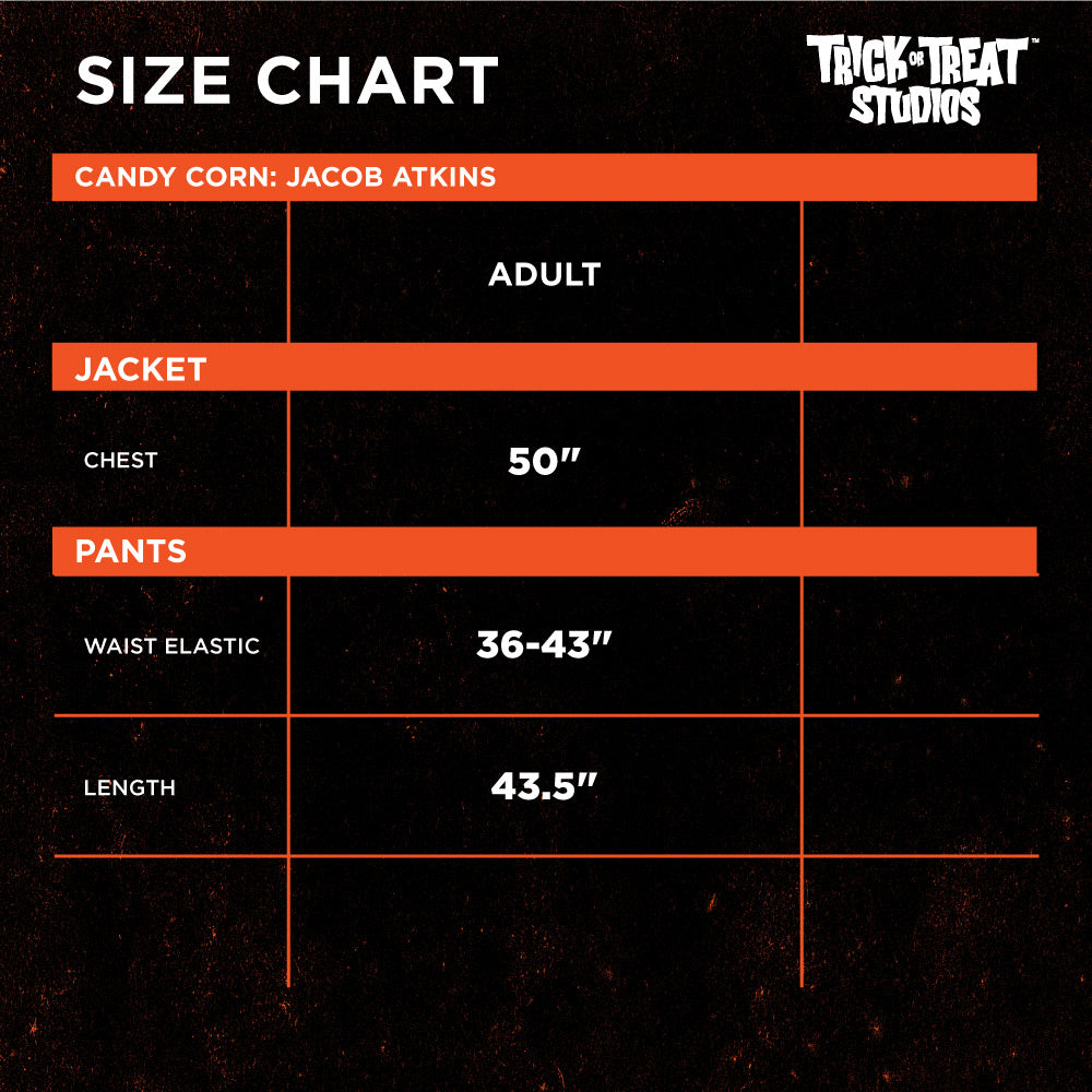 Jacob Atkins Costume size chart.  Text reads, Size chart, Trick or Treat Studios.  Candy Corn, Jacob Atkins.  Adult.  Jacket, chest, 50 inches.  Pants, waist elastic, 36 to 43 inches, length 43.5 inches.