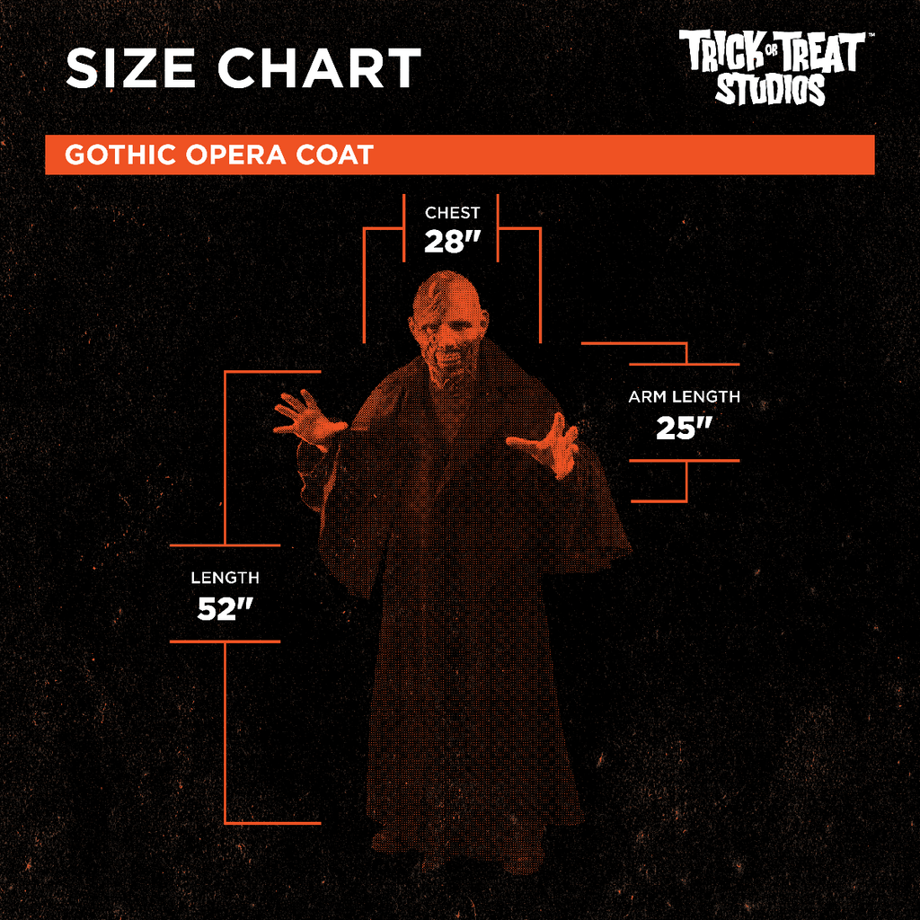 Gothic Opera coat sizing.  Text reads Size Chart, Trick or Treat Studios, Gothis Opera Coat, Chest 28 inches, Arm Length 25 inches, Length 52 inches.  